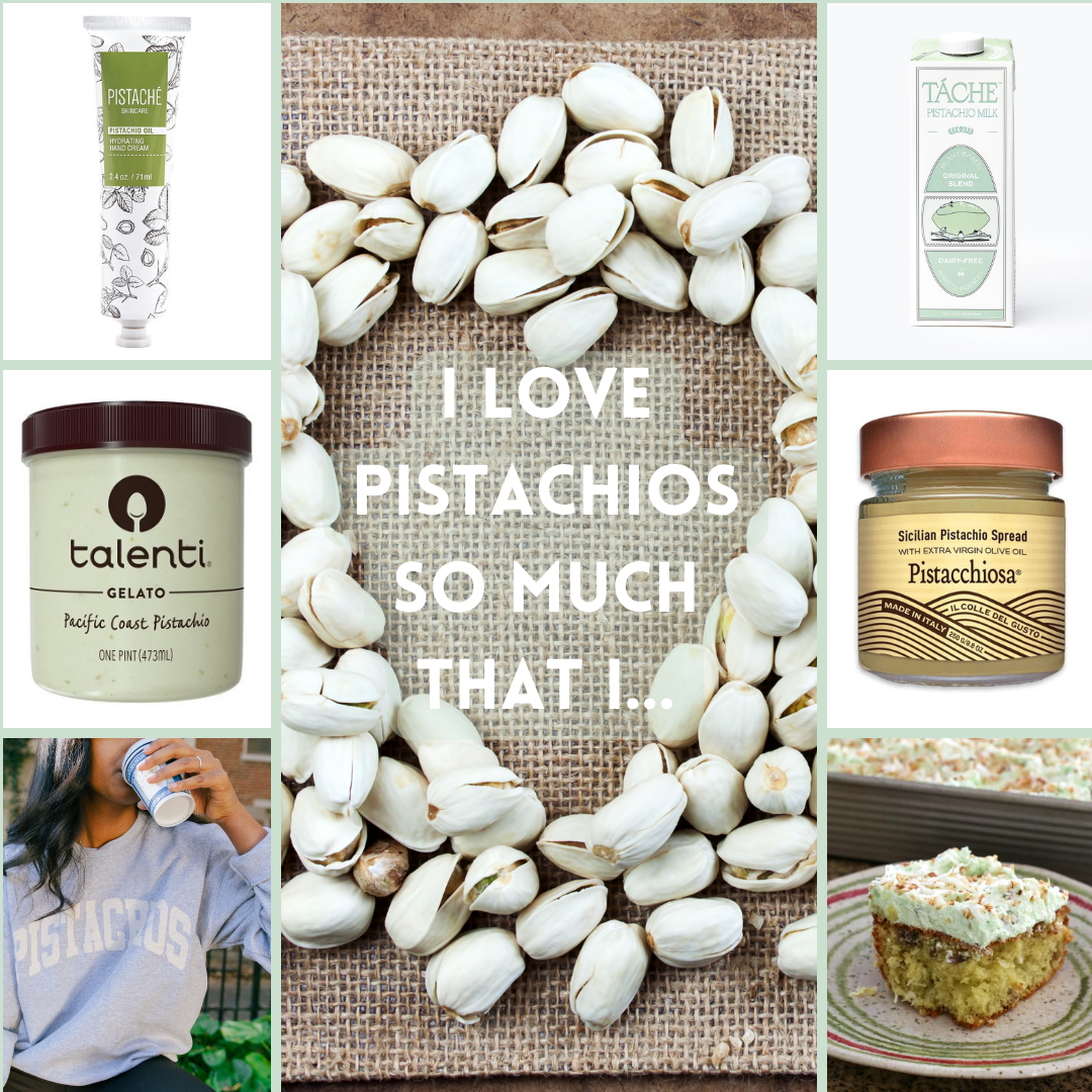 I Love Pistachios So Much That I...